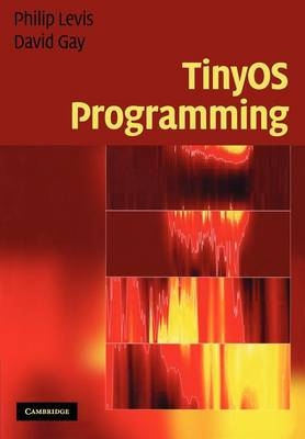 TinyOS Programming - Philip Levis, David Gay