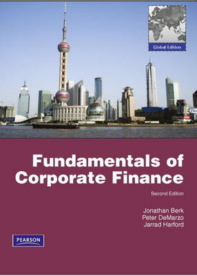Fundamentals of Corporate Finance: Global Edition - Jonathan Berk, Peter DeMarzo, Jarrad Harford