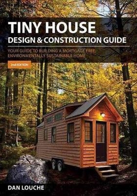 Tiny House Design and Construction Guide - Dan Louche