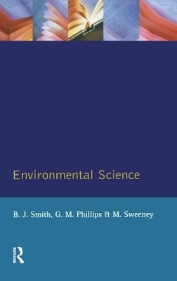 Environmental Science - B. J. Smith, G M Phillips, M Sweeney