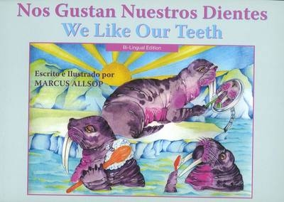 We Like Our Teeth - Spanish / English Edition - Marcus Allsop