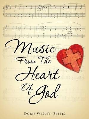 Music From The Heart Of God - Doris Wesley- Bettis