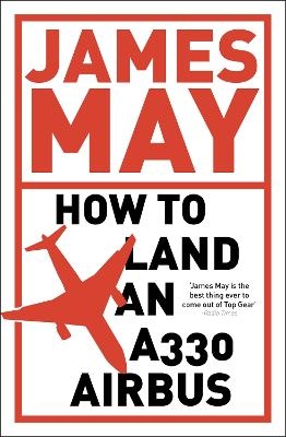 How to Land an A330 Airbus - James May