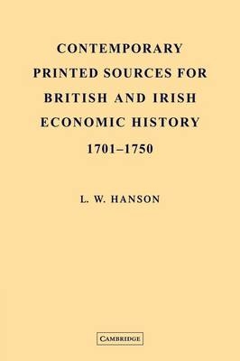 Contemporary Printed Sources for British and Irish Economic History 1701–1750 - L. W. Hanson