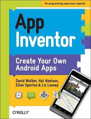 App Inventor - David Wolber, Hal Abelson, Ellen Spertus