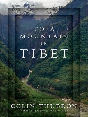 To a Mountain in Tibet - Colin Thubron