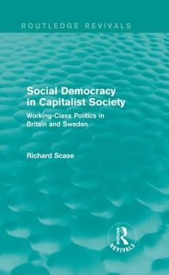 Social Democracy in Capitalist Society (Routledge Revivals) - Richard Scase