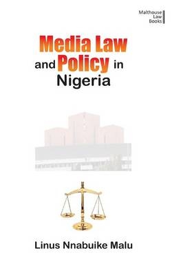 Media Law and Policy in Nigeria - Linus Nnabuike Malu