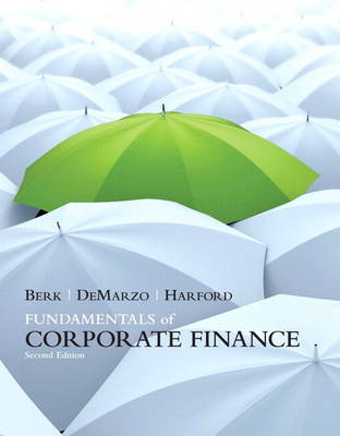 Fundamentals of Corporate Finance plus MyFinanceLab with Pearson eText Student Access Code Card Package - Jonathan Berk, Peter DeMarzo, Jarrad Harford