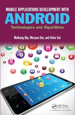 Mobile Applications Development with Android - Meikang Qiu, Wenyun Dai, Keke Gai