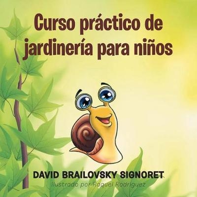 Curso práctico de jardinería para niños - David Brailovsky Signoret
