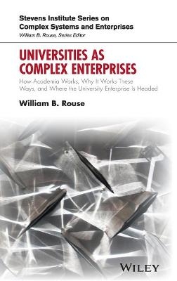 Universities as Complex Enterprises - William B. Rouse