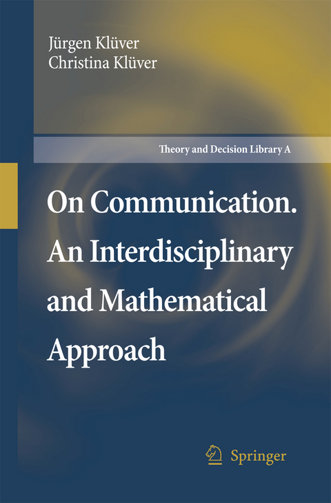 On Communication. An Interdisciplinary and Mathematical Approach - Jürgen Klüver, Christina Klüver