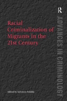 Racial Criminalization of Migrants in the 21st Century - 