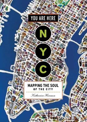 You Are Here: NYC - Katharine Harmon