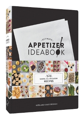 Ultimate Appetizer Ideabook - Kiera Stipovich, Cole Stipovich