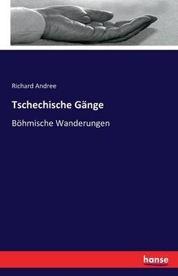 Tschechische GÃ¤nge - Richard Andree