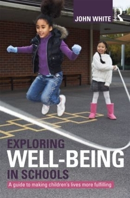 Exploring Well-Being in Schools - John Peter White