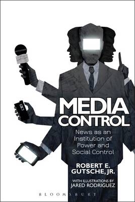 Media Control - Dr Robert E. Gutsche Jr.   Jr.