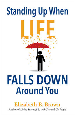 Standing Up When Life Falls Down Ar - E Brown