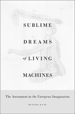 Sublime Dreams of Living Machines - Minsoo Kang