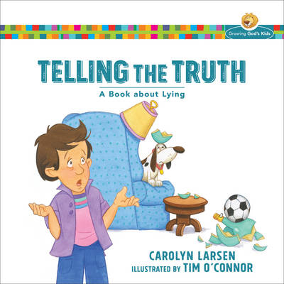 Telling the Truth – A Book about Lying - Carolyn Larsen, Tim O`connor