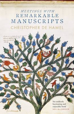 Meetings with Remarkable Manuscripts - Christopher De Hamel