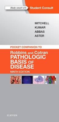 Pocket Companion to Robbins & Cotran Pathologic Basis of Disease - Richard N Mitchell, Vinay Kumar, Abul K. Abbas, Jon C. Aster