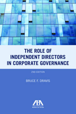 The Role of Independent Directors in Corporate Governance - Bruce F. Dravis