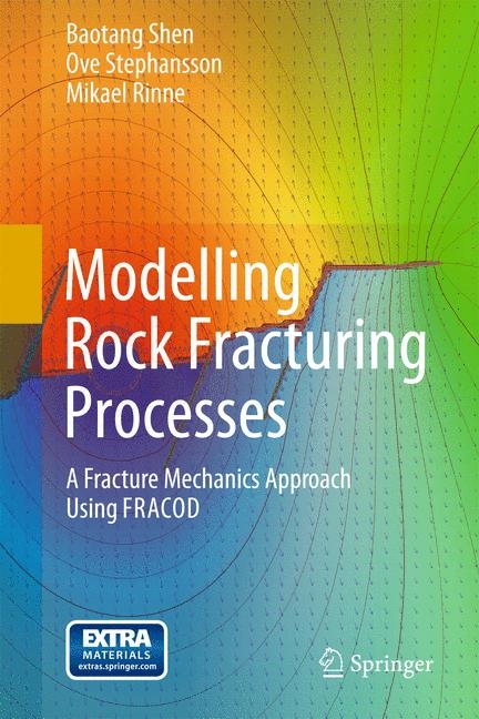 Modelling Rock Fracturing Processes - Baotang Shen, Ove Stephansson, Mikael Rinne