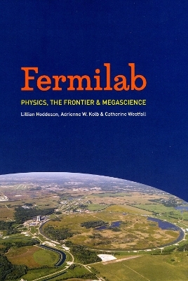 Fermilab - Lillian Hoddeson, Adrienne W. Kolb, Catherine Westfall