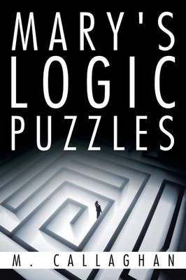 Mary's Logic Puzzles - M Callaghan