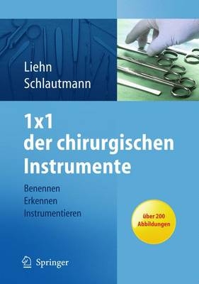 1x1 der chirurgischen Instrumente - Margret Liehn, Hannelore Schlautmann