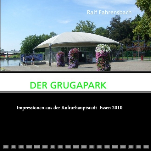 DER GRUGAPARK - Ralf Fahrensbach