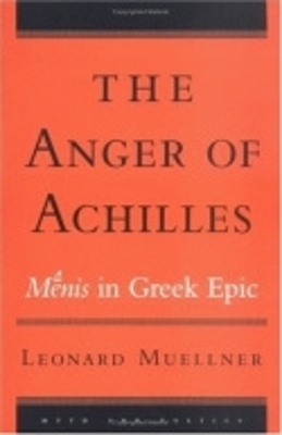 The Anger of Achilles - Leonard Muellner