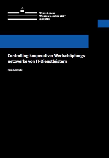 Controlling kooperativer Wertschöpfungsnetzwerke von IT-Dienstleistern - Nico Albrecht