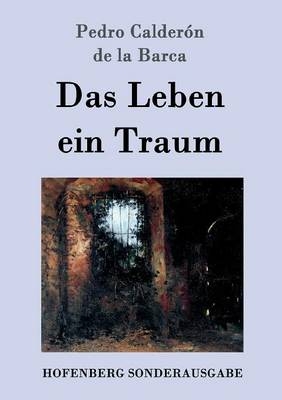 Das Leben ein Traum -  Pedro CalderÃ³n de la Barca