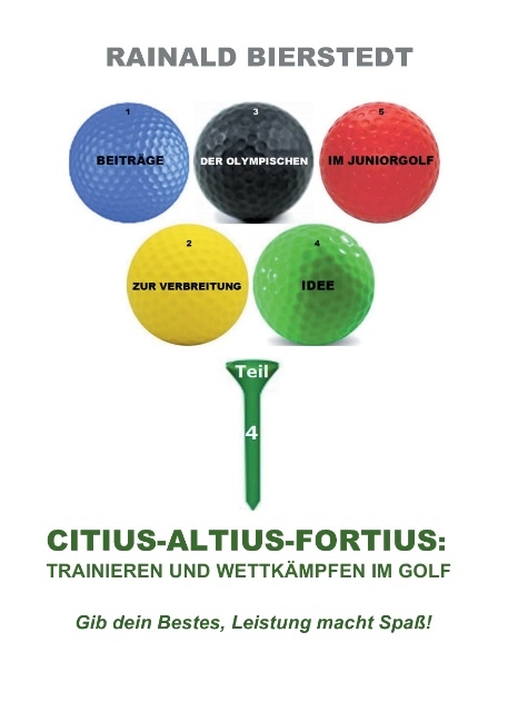 Citius - Altius - Fortius: Trainieren und wettkämpfen im Golf - Rainald Bierstedt