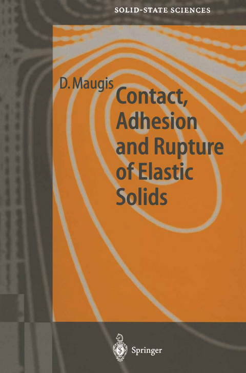 Contact, Adhesion and Rupture of Elastic Solids - D. Maugis