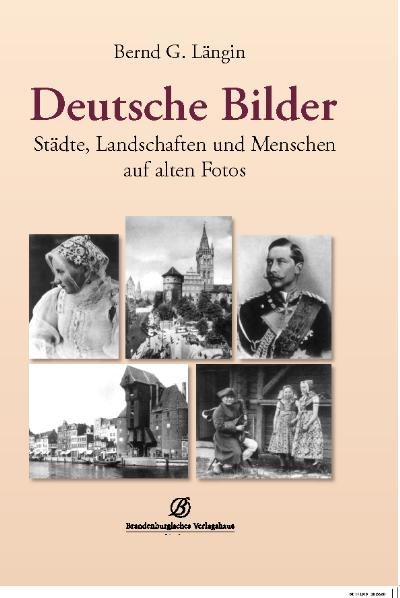 Deutsche Bilder - G. Bernd Längin