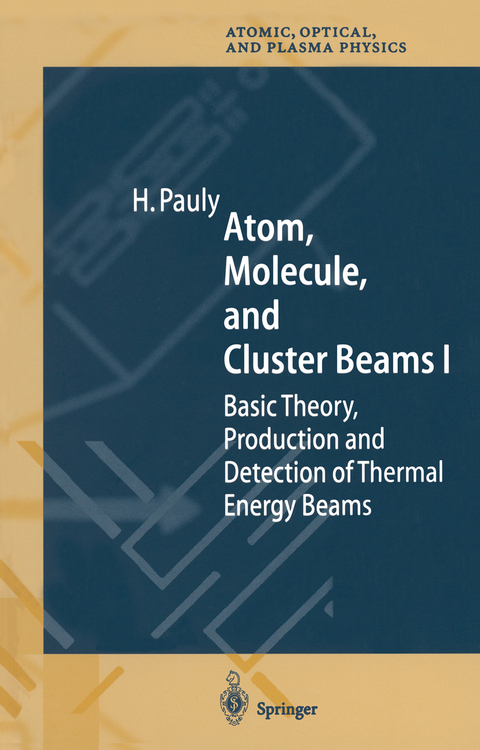 Atom, Molecule, and Cluster Beams I - Hans Pauly