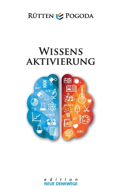 Wissensaktivierung - Neue Denkwege - Armin Rütten, Luca Pogoda