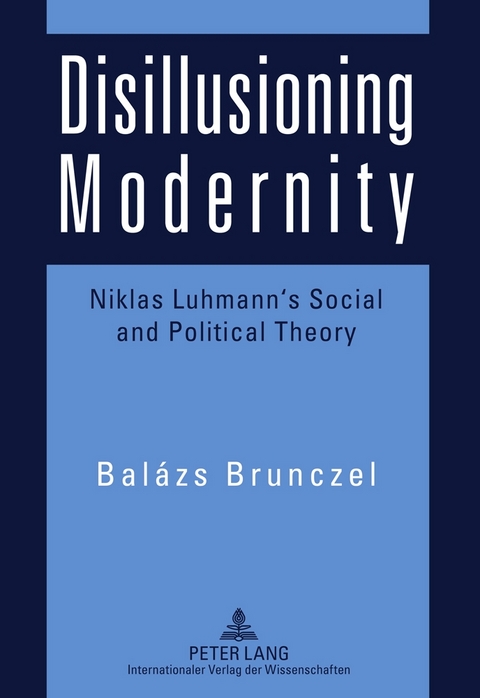 Disillusioning Modernity - Balázs Brunczel