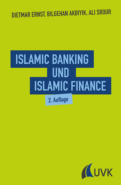 Islamic Banking und Islamic Finance - Dietmar Ernst, Bilgehan Akbiyik, Ali Srour