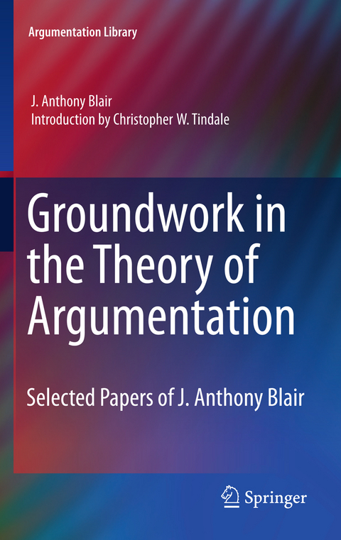 Groundwork in the Theory of Argumentation - J. Anthony Blair