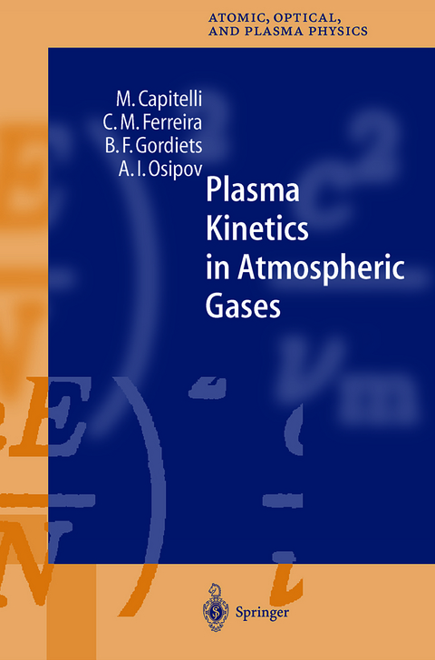 Plasma Kinetics in Atmospheric Gases - M. Capitelli, C.M. Ferreira, B.F. Gordiets, A.I. Osipov