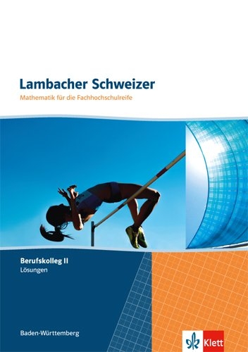 Lambacher Schweizer für die Fachhochschulreife. Mathematik für das Berufskolleg II