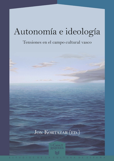 Autonomía e ideología : tensiones en el campo cultural vasco - 