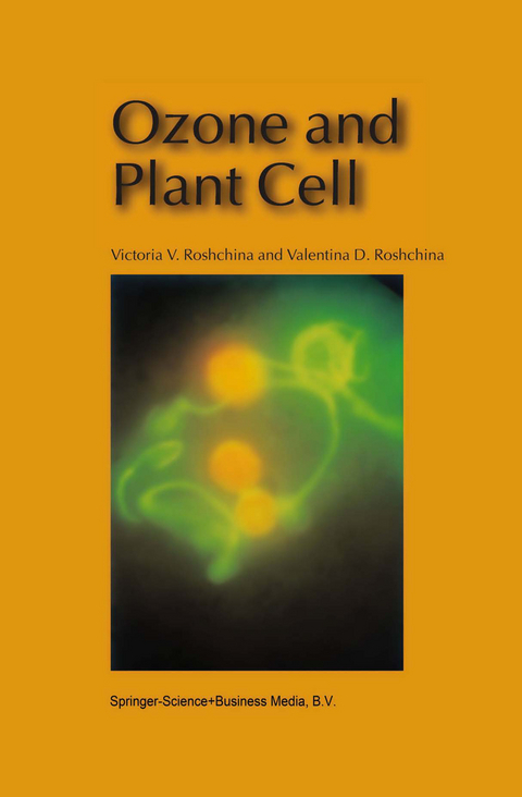 Ozone and Plant Cell - Victoria V Roshchina, Valentina D. Roshchina