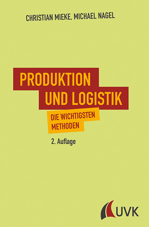 Produktion und Logistik - Christian Mieke, Michael Nagel